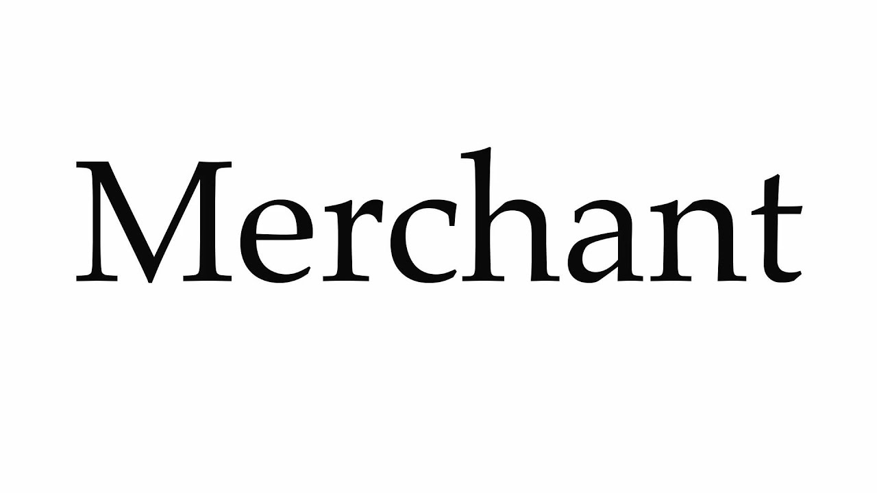 How to Pronounce Merchant - YouTube