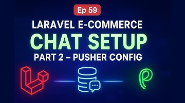 Laravel eCommerce Chat Setup (Ep 59 Part 2) | Pusher Configuration & Messages Migration