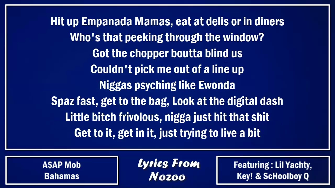 A$AP Mob Bahamas (Lyrics) Ft. A$AP Rocky, A$AP Ferg, Lil Yachty, ScHoolboy Q A$AP Mob Bahamas (Lyrics) Ft. A$AP Rocky, A$AP Ferg, Lil Yachty, ScHoolboy Q