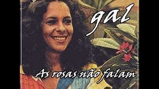 Video thumbnail of "Gal Costa -  As rosas não falam"