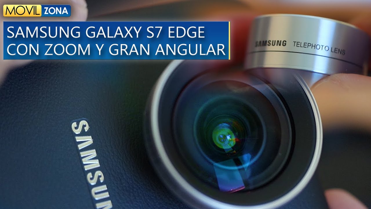 Samsung Galaxy S7 Edge con lentes Zoom y Gran Angular YouTube