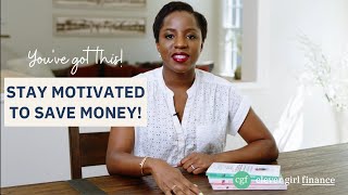 How To Stay Motivated To Save Money! | Clever Girl Finance