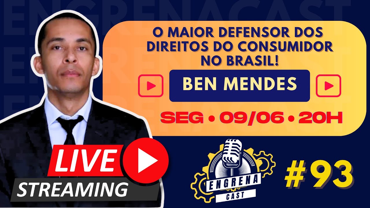 EP 93 - 🔥 BEN MENDES - O MAIOR DEFENSOR DOS DIREITOS DO CONSUMIDOR NO ...