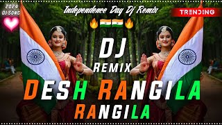 Desh Rangila Rangila Song Dj Mix | Desh Mere Rangila | 🇮🇳 Independence Day Dance Performance Song 🇮🇳