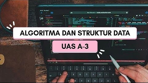 UAS A3 - ALGORITMA DAN STRUKTUR DATA