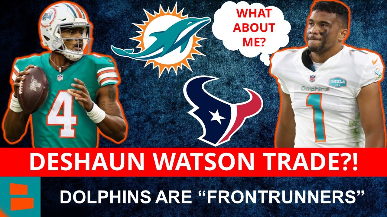 Report: Dolphins Emerge as Frontrunner in Deshaun Watson Trade ...