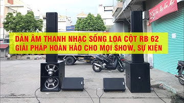 Dàn Âm Thanh Nhạc Sống Loa Cột B62 RUBY - Chuyên Dùng Cho Sự Kiện, Đám Cưới