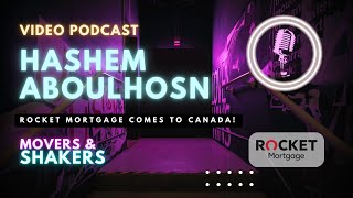 Rocket Mortgage Comes to Canada! w/ President Hashem Aboulhosn