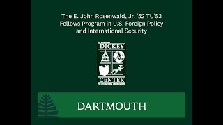 The E. John Rosenwald, Jr. '52 TU'53 Fellows Program in US Foreign Policy and International Security