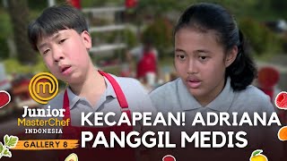 Adriana Kecapean Sampe Panggil Medis | GALLERY 8 | JUNIOR MASTERCHEF INDONESIA