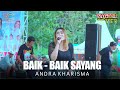 Baik baik sayang  andra kharisma  sagita live wonosalam jombang 2024