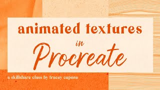 NEW SKILLSHARE CLASS | Animated Textures in Procreate | Tips & Tricks for Adding Motion on Your iPad