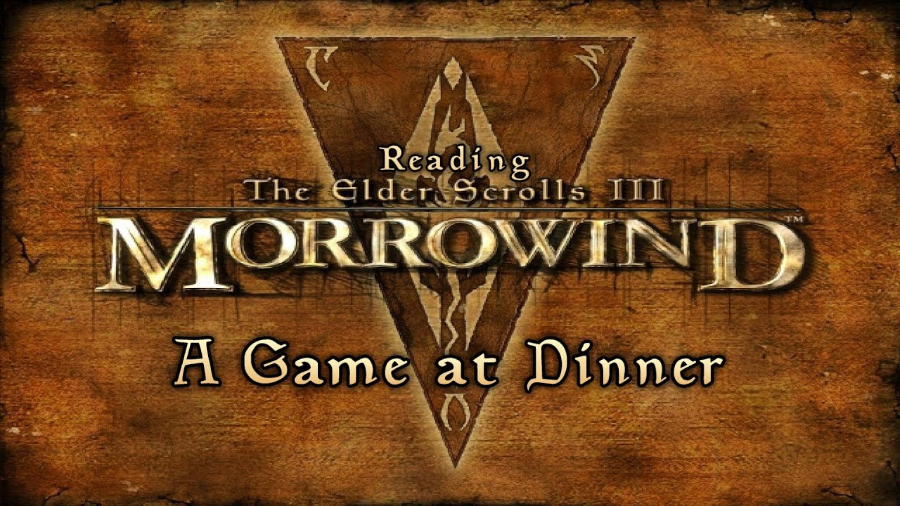 A Game At Dinner Morrowind Ed YouTube