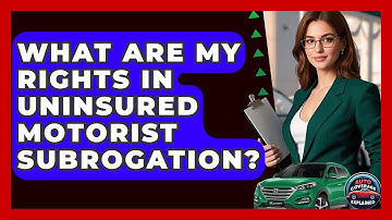 What Are My Rights In Uninsured Motorist Subrogation? - Auto Coverage Explained