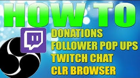 How to Use Twitch Alerts With OBS-Using CLR Browser Plugin(Setting Up Follower Alert) 2015