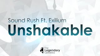 Sound Rush Ft. Exilium - Unshakable [HQ + HD EDIT]