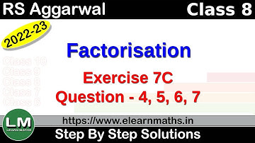 Factorisation | Class 8 Chapter 7 Exercise 7C Question 4 - 7 | RS Aggarwal | Learn Maths