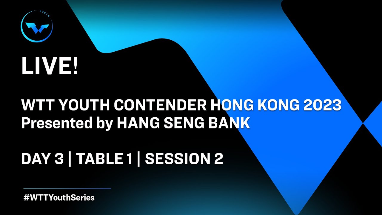 LIVE! | T1 | Day 3 | WTT Youth Contender Hong Kong 2023 Presented by ...