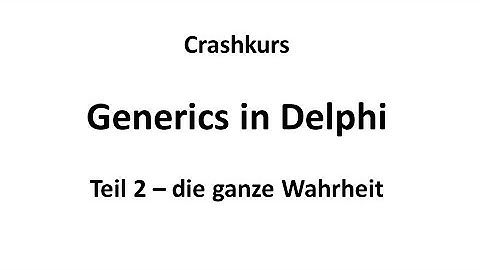 Generics in Delphi - Teil 2