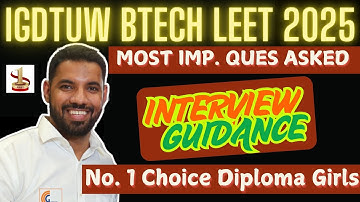 IGDTUW DELHI B.TECH LATERAL ENTRY DIRECT 2ND YEAR ADMISSION KI NO.1 CHOICE I INTERVIEW GUIDANCE TIPS