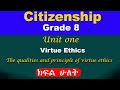Citizenship Grade 8 Unit 1 Part 2 Virtue Ethics The Qualities And Principles Of Virtue Ethics 
