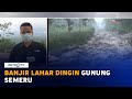 Hujan Deras Picu Banjir Lahar Dingin Gunung Semeru