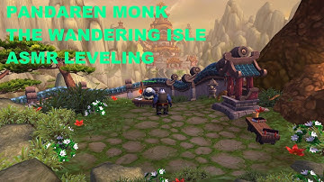 World of Warcraft, The Wandering Isle ASMR Monk Leveling, No Commentary