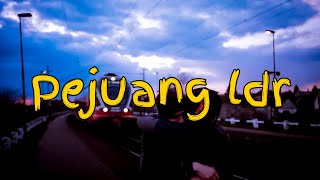 Story wa pejuang ldr,