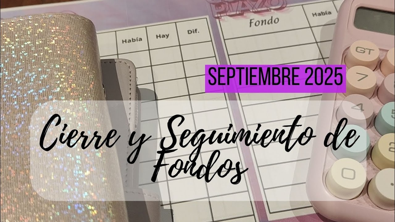 Cierre y Seguimiento de Fondos Septiembre 2025