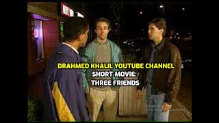 Short Movie: Three Friends فيلم قصير بعنوان (الأصدقاء الثلاثة).الفيلم الأجنبى الأسبوعى للقناة