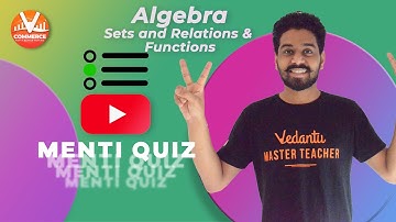 Algebra - Sets And Relations & Functions - Menti Quiz | Class 11&12 Maths Online Classes | Vedantu