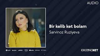 Sarvinoz Ruziyeva - Bir Kelib Ket Bolam (Audio)
