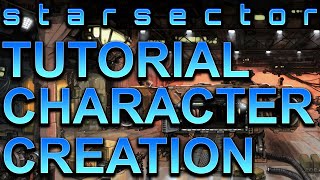 Starsector: Character Creation Tutorial
