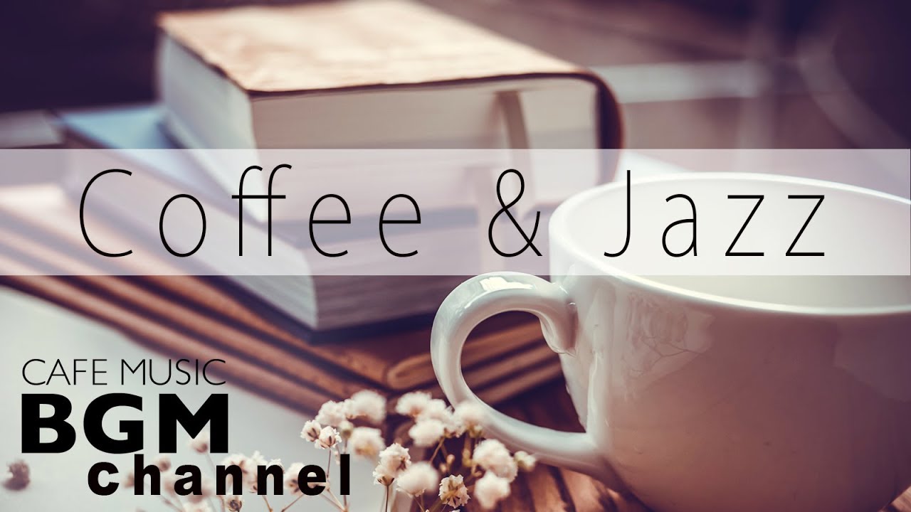 Coffee Jazz Music - Relaxing Cafe Music For Study, Work - Background Cafe Music