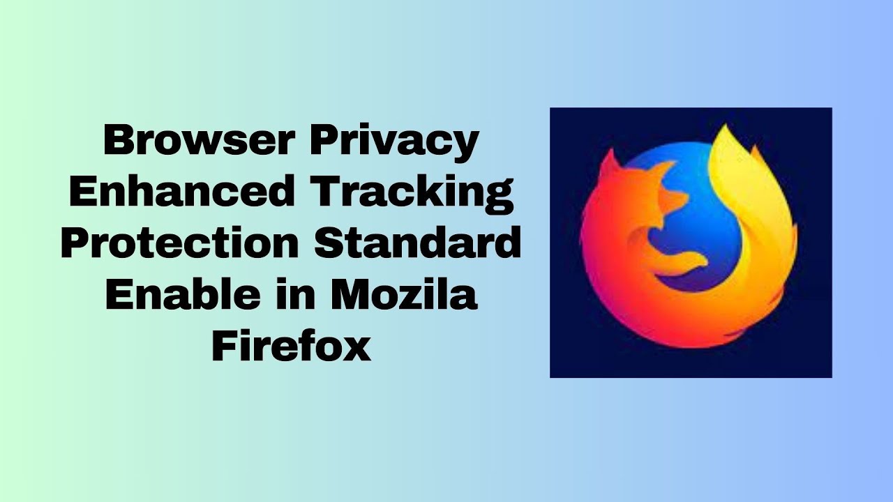 Browser Privacy Enhanced Tracking Protection Standard Enable in Mozilla Firefox