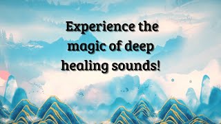 Unlock a new you today: Experience the magic of deep healing sounds!
