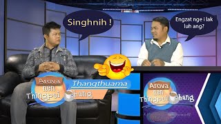Arova nen thingpui paw hang with Thangthuama (Sing hnih ngawr ngawr)