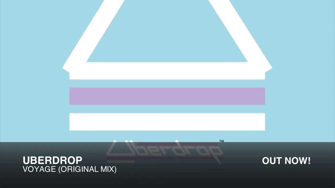 Watch Uberdrop - VOYAGE (Original Mix) HD on YouTube Watch Uberdrop - VOYAGE (Original Mix) HD on YouTube