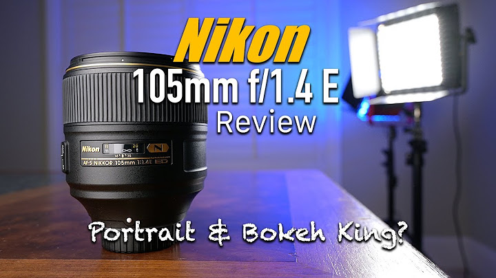 Nikon 105 mm f1.4 review năm 2024