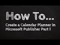 How to Create a Calendar Planner in Microsoft Publisher Part 1