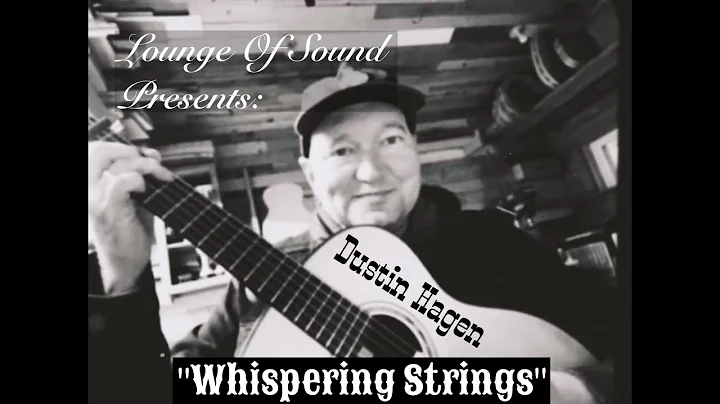 "Whispering Strings" #dustinhagen #loscastromusic ...