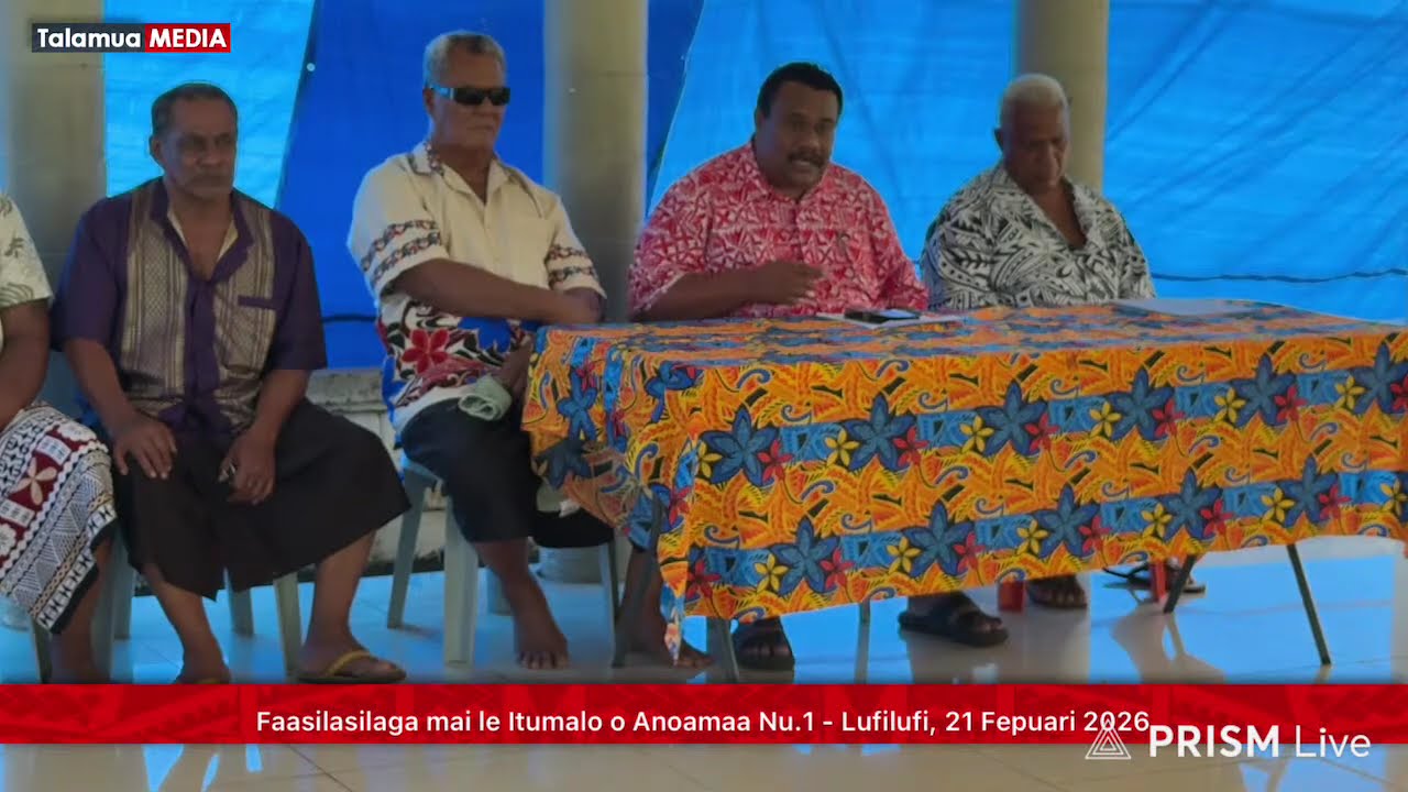 Finagalo o le Itumalo o Anoamaa Nu.1 - Lufilufi, Motu o Upolu, 21 Fepuari 2026