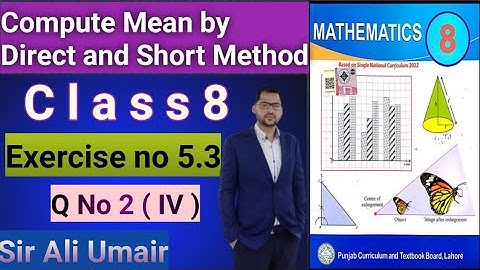 Class 8th Maths New Book Unit 5 Exercise no 5.3 Q.No 2 (IV)-Compute mean by Direct and short method