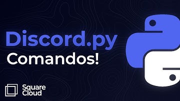Como criar COMANDOS no DISCORD.py - Aprenda de vez a criar bots de Discord! - SQUARE CLOUD