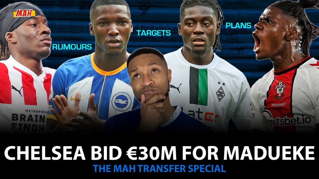 CHELSEA BID €30M FOR MADUEKE! MEDICAL CONCERNS & PRIORITISING POSITIONS! (LAVIA VS KONE VS CAICEDO)