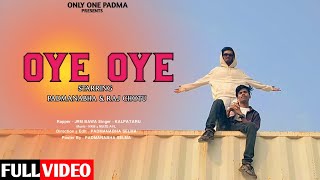 Oye Oye | Jrm Bawa | Only One Padma | Raj Chotu Roy | New Sambalpuri Rap Song 2024