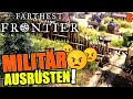 MILITÄR ausbilden & ausrüsten - Farthest Frontier - #6