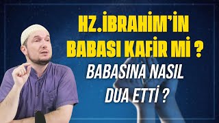 Hz. İbrahi̇mi̇n Babasi Kafi̇r Mi̇? Babasına Nasıl Dua Etti? Kerem Önder