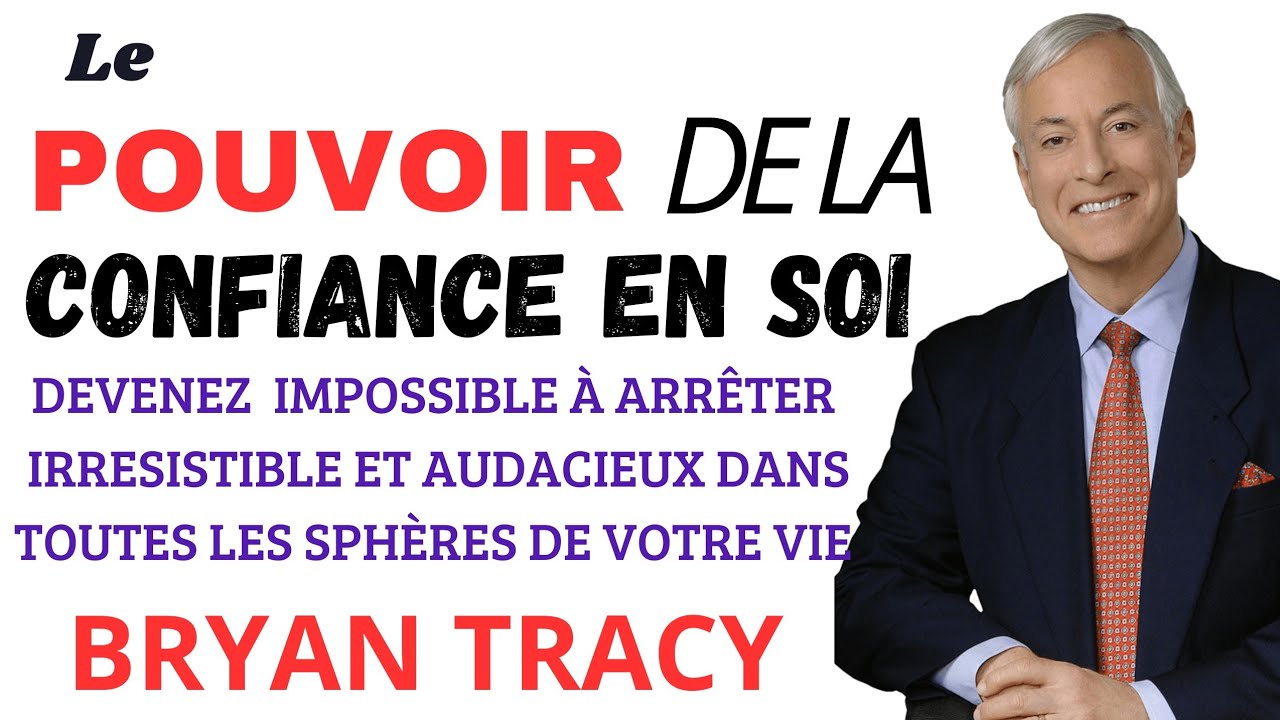 Pourquoi la Confiance en Soi Est la Clé du Succès – Leçon de Brian ...