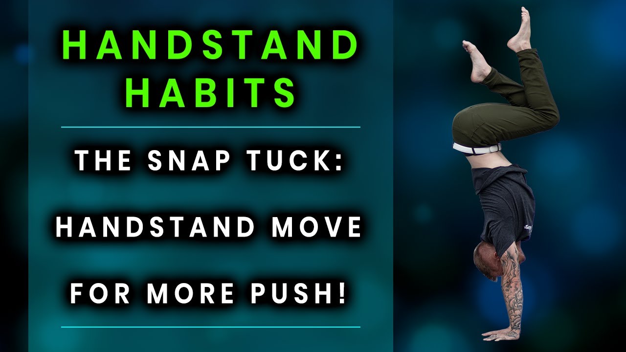 21 Handstand Habits - Video 4: The Snap Tuck Handstand Drill - YouTube
